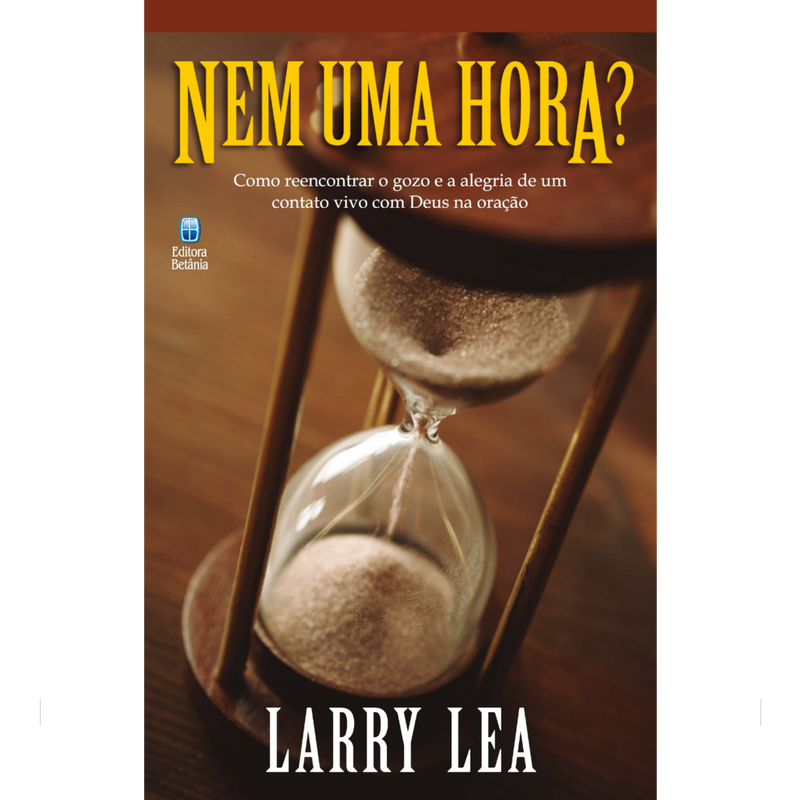 Nem Uma Hora? | Larry Lea