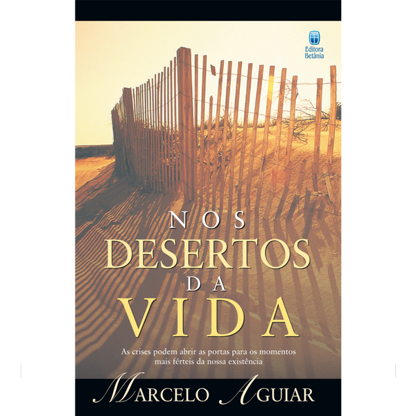 Nos Desertos da Vida | Marcelo Aguiar