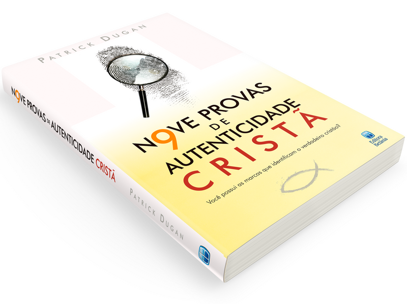 Nove Provas de Autenticidade Cristã | Patrick Dugan
