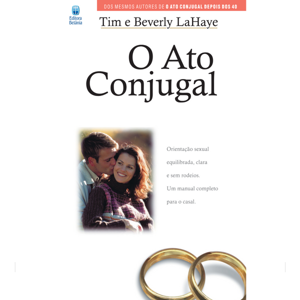 O Ato Conjugal | Tim e Beverly LaHaye