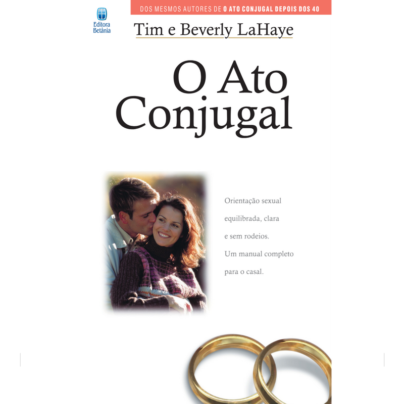 O Ato Conjugal | Tim e Beverly LaHaye