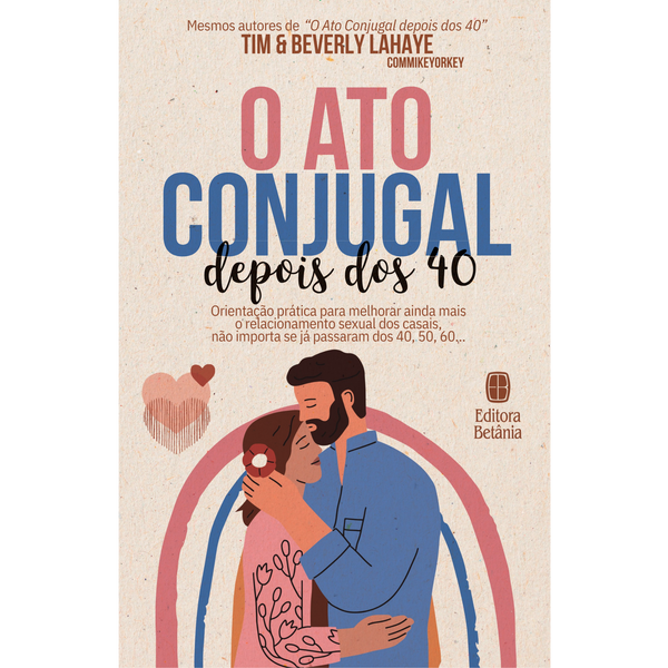 O Ato Conjugal Depois dos 40 | Tim e Beverly LaHaye | Capa Nova