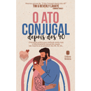 O Ato Conjugal Depois dos 40 | Tim e Beverly LaHaye | Capa Nova