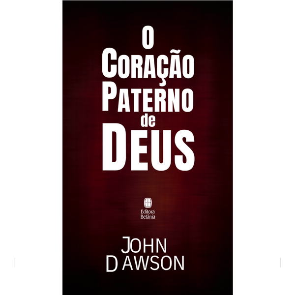 LIVRETE | O Coração Paterno de Deus | John Dawson