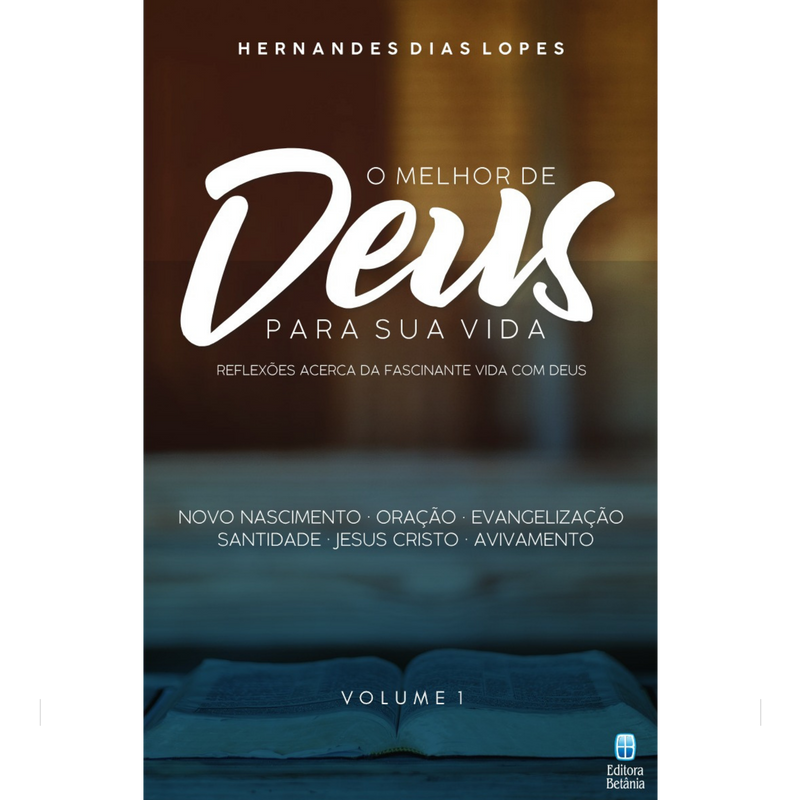 Série O Melhor de Deus Para a Sua Vida Vol. 1, 2 e 3 | Hernandes Dias Lopes