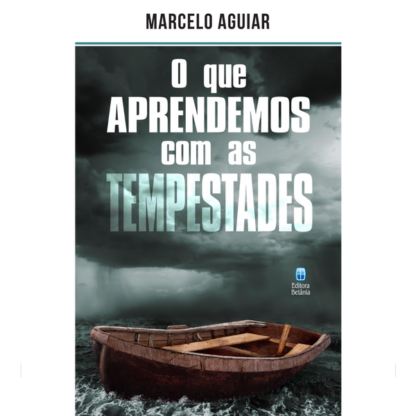O que Aprendemos com as Tempestades | Marcelo Aguiar