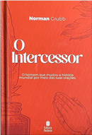 O Intercessor | Norman Grubb | Nova Edição Capa Dura