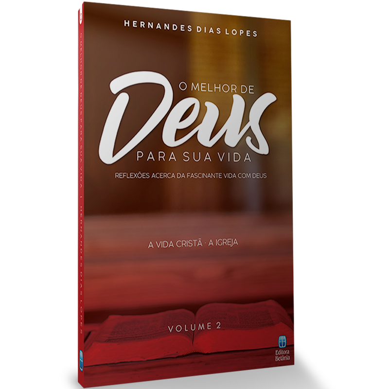 O Melhor de Deus Para Sua Vida Vol. 2 | Hernandes Dias Lopes