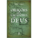 Orações dos Caçadores de Deus | Tommy Tenney