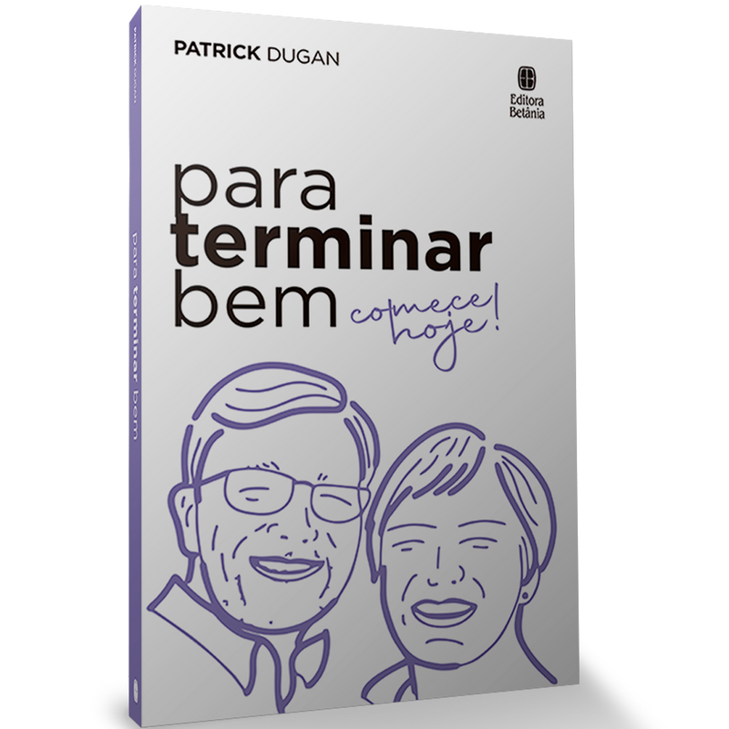 Para Terminar Bem, Comece Hoje! | Patrick Dugan