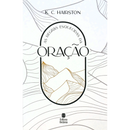 As Regras Esquecidas da Oração | K. C. Hairston