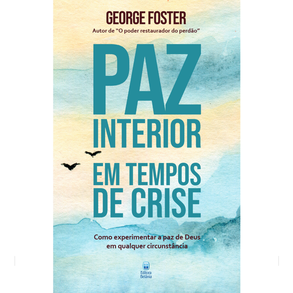Paz Interior em Tempos de Crise | George Foster