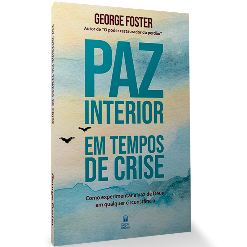 Paz Interior em Tempos de Crise | George Foster