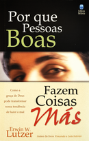 Por que Pessoas Boas Fazem Coisas Más | Erwin W. Lutzer