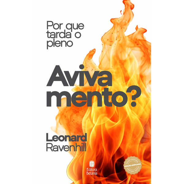 Por que Tarda o Pleno Avivamento? | Leonard Ravenhill | Nova Edição Capa Nova