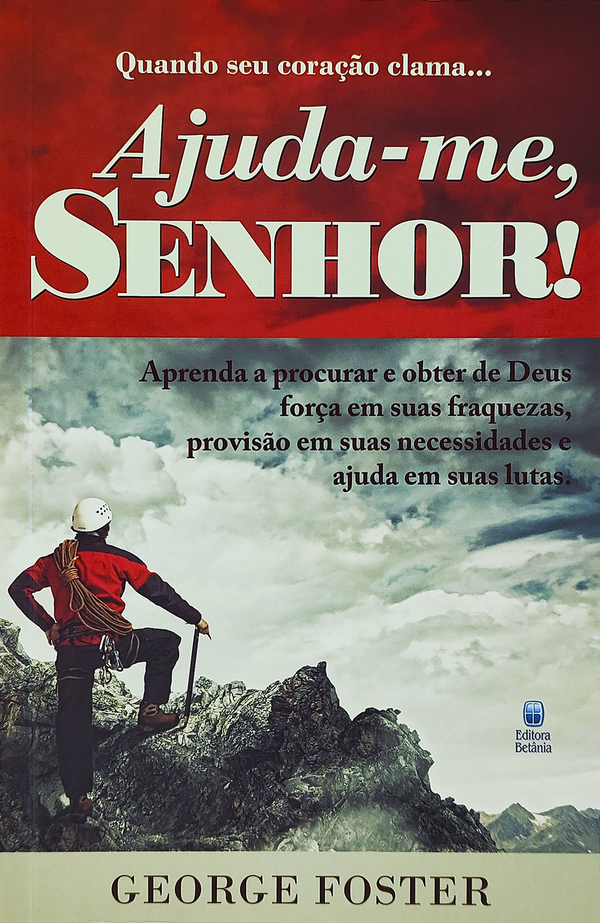 Quando Seu Coração Clama... Ajuda-me Senhor! | George Foster