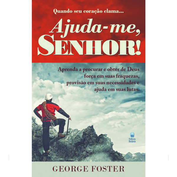 Quando Seu Coração Clama... Ajuda-me Senhor! | George Foster