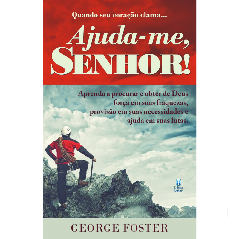 Quando Seu Coração Clama... Ajuda-me Senhor! | George Foster