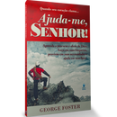 Quando Seu Coração Clama... Ajuda-me Senhor! | George Foster