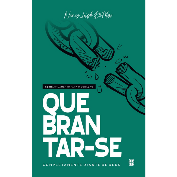 Quebrantar-se Completamente Diante de Deus | Nancy Leigh DeMoss