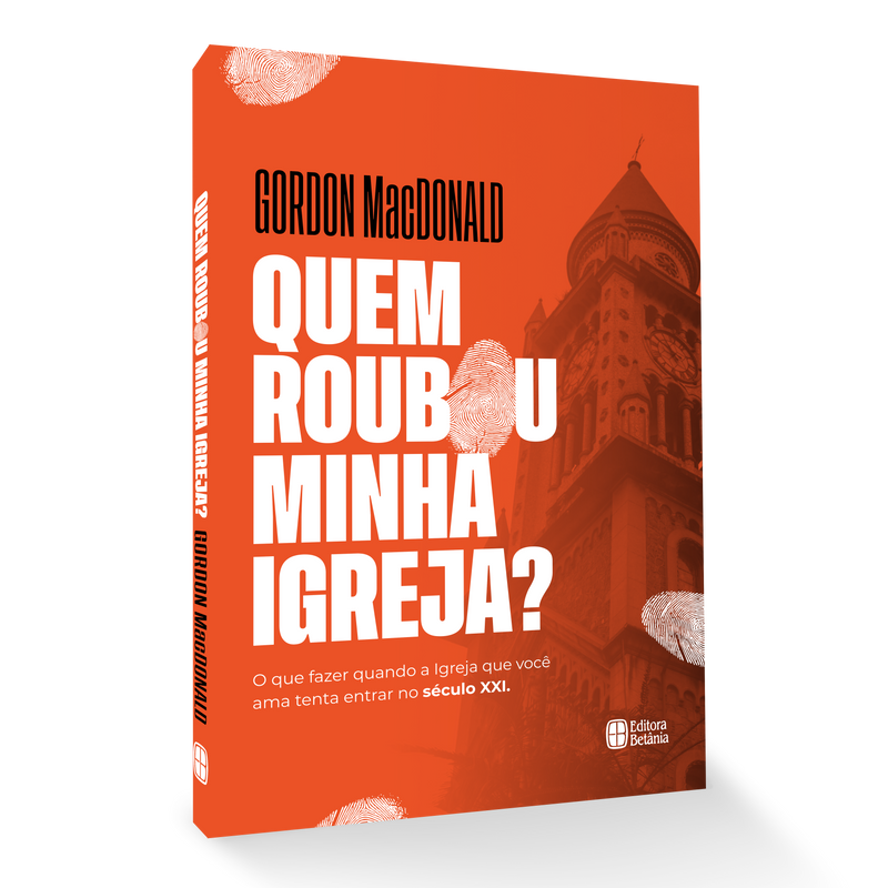 Quem Roubou Minha Igreja? - Gordon MacDonald