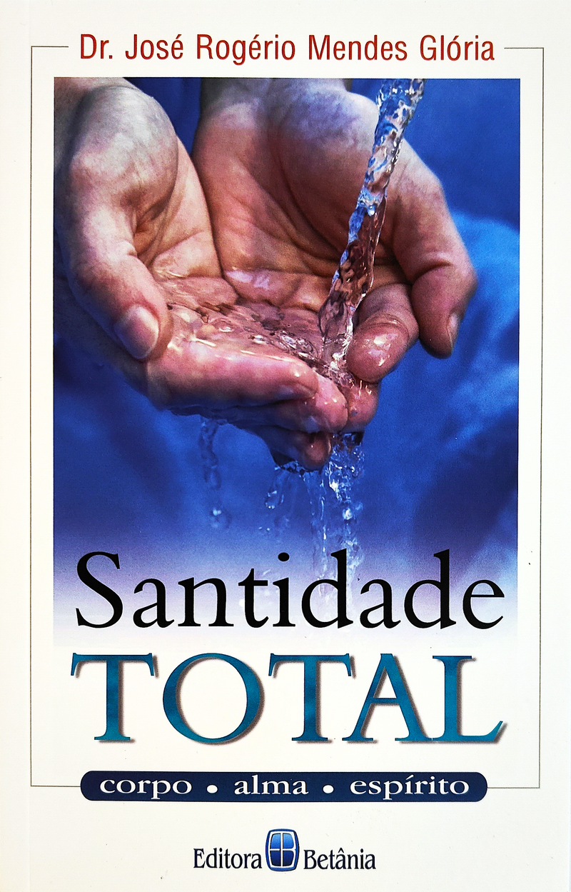 Santidade Total | Dr. José Rogério Mendes Glória