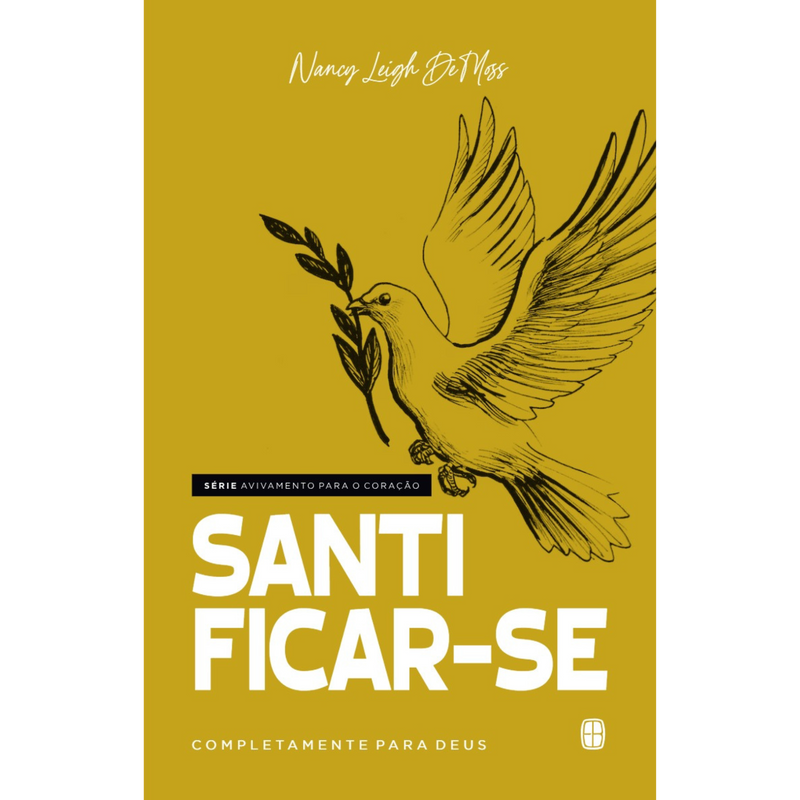 Santificar-se Completamente para Deus | Nancy Leigh DeMoss
