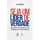 Seja um Líder de Verdade | Jonh Haggai | Nova Capa