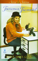 Selena Vol. 09 | Tão Longe, Tão Perto! | Robin Jones Gunn