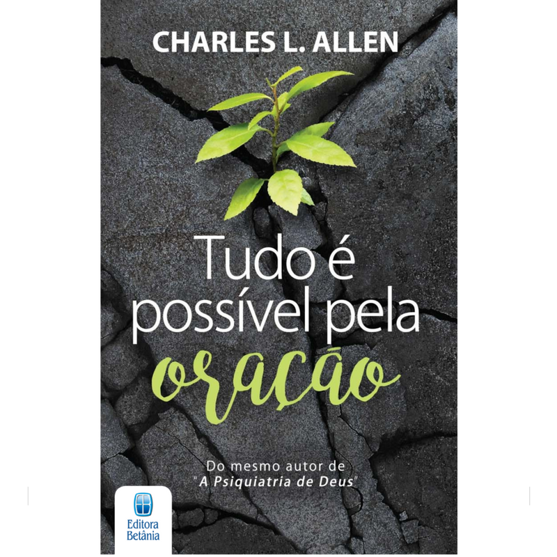 Tudo é Possível pela Oração | Charles L. Allen