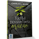 Tudo é Possível pela Oração | Charles L. Allen