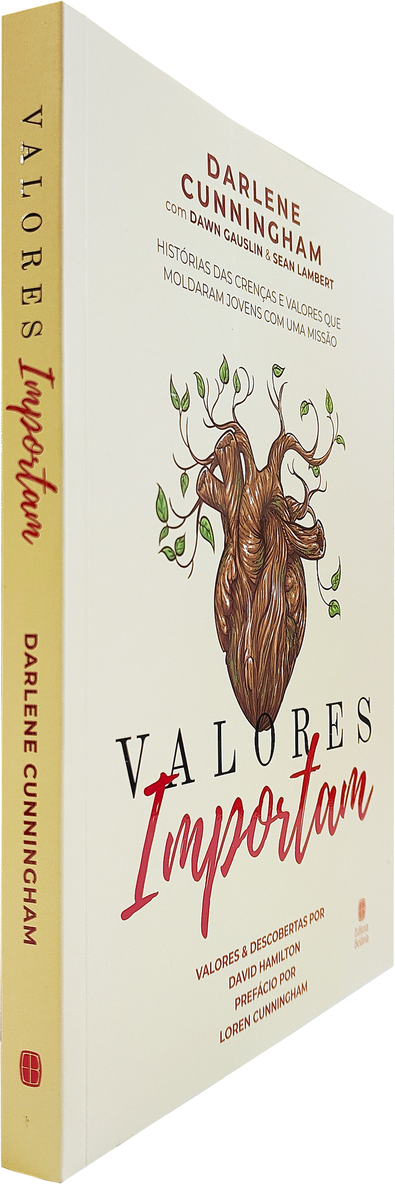 Valores Importam | Darlene Cunningham com Dawn Gauslin & Sean Lambert