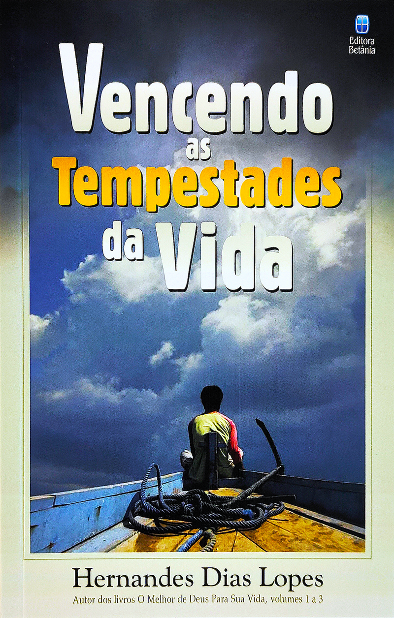 Vencendo as Tempestades da Vida | Hernandes Dias Lopes