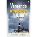 Vencendo as Tempestades da Vida | Hernandes Dias Lopes