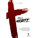 Vida Que Nasce da Morte | Ted A. Hegre