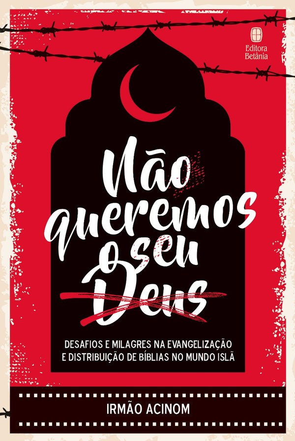 Não Queremos o seu Deus | Irmão Acinom