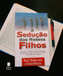 A Sedução dos Nossos Filhos | Neil T. Anderson e Steve  Russo