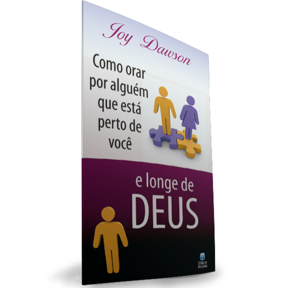 LIVRETE | Como Orar por Alguém que Está Perto de Você e Longe de Deus | Joy Dawson