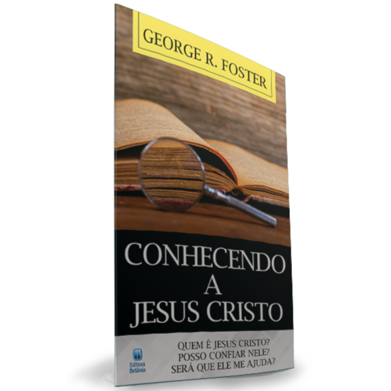 LIVRETE | Conhecendo a Jesus Cristo | George Foster