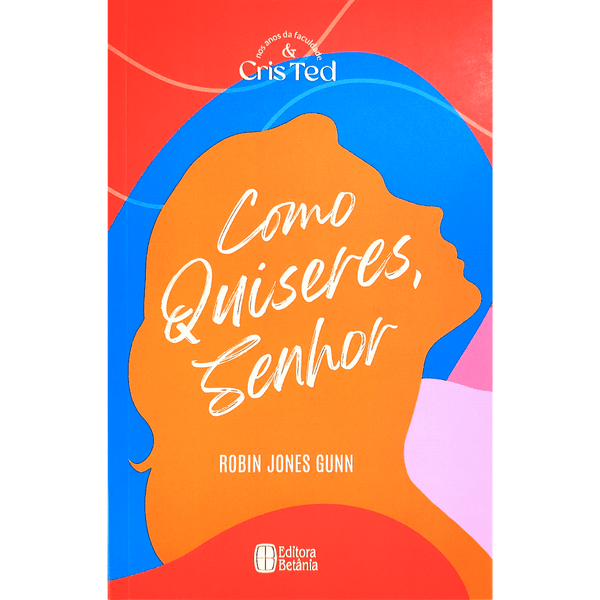 Cris & Ted Vol. 02 | Como Quiseres, Senhor | Robin Jones Gunn