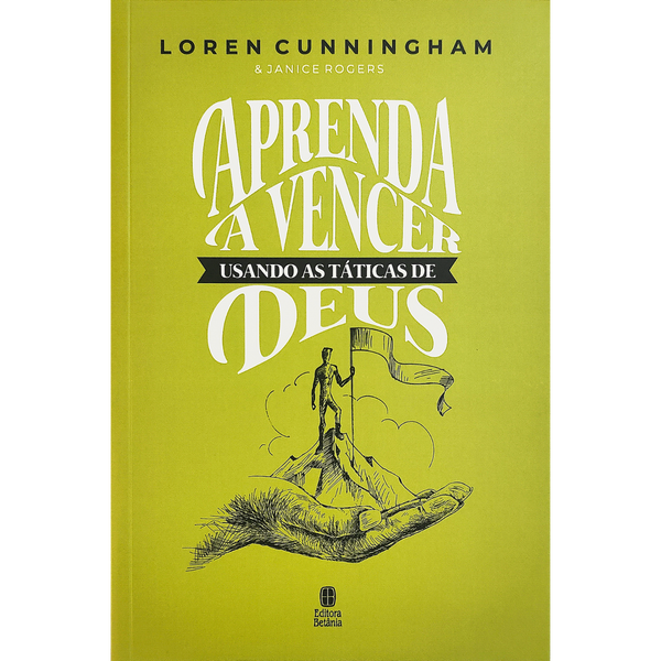 Aprenda a Vencer Usando as Táticas de Deus | Loren Cunningham & Janice Rogers