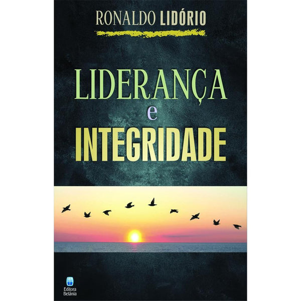 Liderança e Integridade - Audio livro -  Ronaldo Lidório