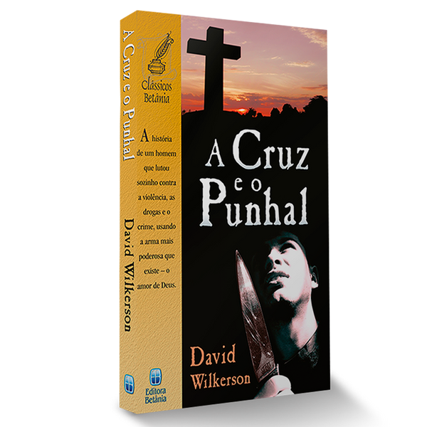A Cruz e o Punhal - David Wilkerson