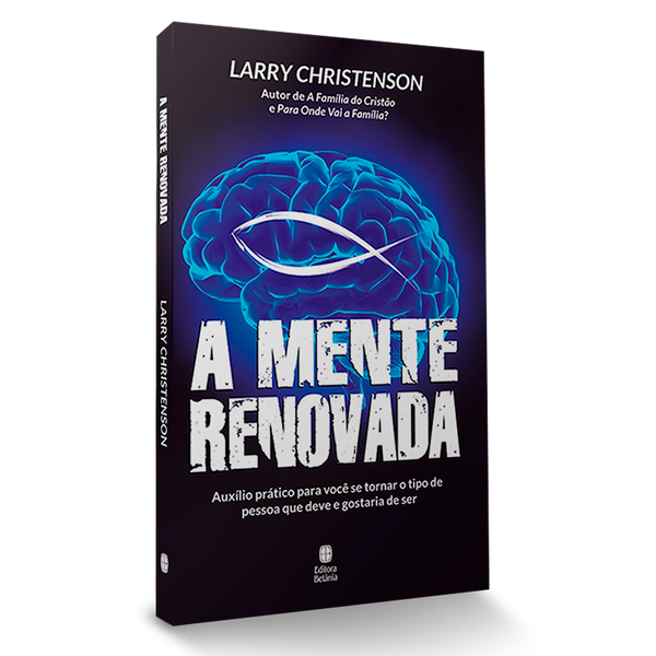 A Mente Renovada -  Larry Christenson