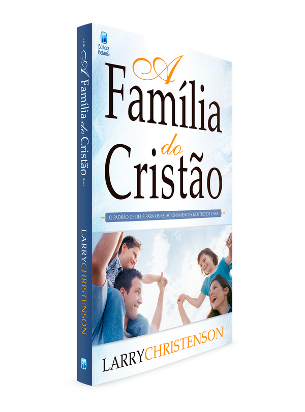 A Família do Cristão -  Larry Chistenson