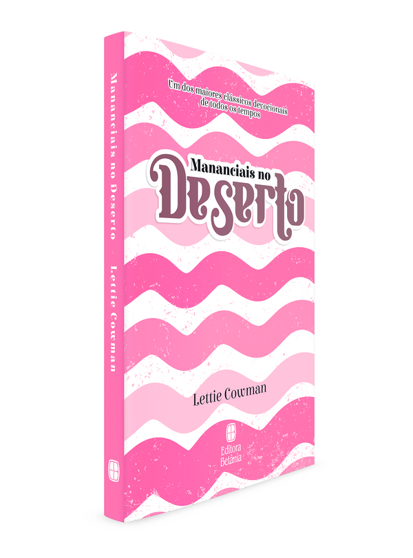 Mananciais no Deserto - Rosa -  Lettie Cowman