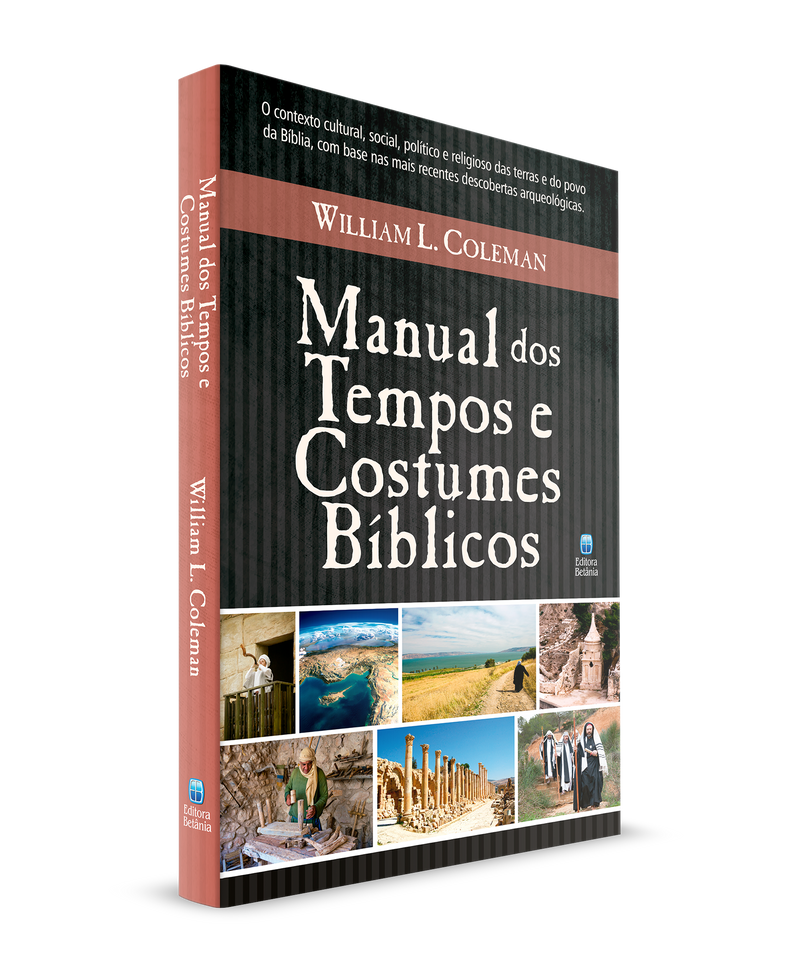 Manual dos Tempos e Costumes Bíblicos -  William L. Coleman
