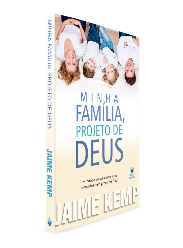Minha família, projeto de Deus -  Jaime Kemp