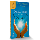 O Segredo de Uma Vida Feliz | Hanna Whitall Smith