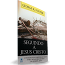 LIVRETE | Seguindo a Jesus Cristo | George Foster